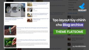 Giuseart.com---Tùy-chỉnh-blog-layout-trang-archive-theme-flatsome